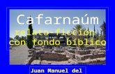 Cafarnaúm relato-ficción  con fondo bíblico