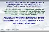POLITICAS Y ACCIONES SINDICALES SOBRE SEGURIDAD SOCIAL EN COLOMBIA, A NIVEL NACIONAL Y REGIONAL