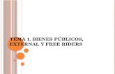 Tema 1.  Bienes públicos,  external  y free  riders