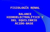 FISIOLOGÍA RENAL BALANCE HIDROELECTROLÍTICO Y DEL EQUILIBRIO  ÁCIDO-BASE