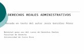 DERECHOS REALES ADMINISTRATIVOS Basada en texto del autor Jesús González Pérez