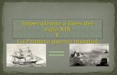 Imperialismo a fines del siglo XIX Y La Primera guerra mundial
