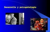 Desarrollo  y psicopatología