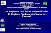 Los Registros de Cáncer. Generalidades  El Registro Nacional de Cáncer de Panamá