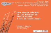 Una nueva mirada De los  Rankings  de Instituciones a los de Científicos Isidro F. Aguillo