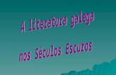A literatura galega nos Séculos Escuros