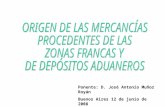 ORIGEN DE LAS MERCANCÍAS PROCEDENTES DE LAS  ZONAS FRANCAS Y  DE DEPÓSITOS ADUANEROS