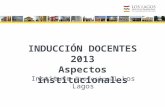 INDUCCIÓN DOCENTES 2013 Aspectos institucionales