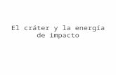 El cráter y la energía de impacto