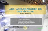 ABP: ACELERADORES DE PARTÍCULAS Física Moderna