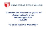 Centro de Recursos para el Aprendizaje y la Investigación (CRAI)  “César Acuña Peralta”