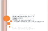Servicios de red e Internet Tema 4 : Instalación y administración de servicios Web