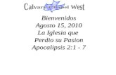 Bienvenidos Agosto 15, 2010 La Iglesia que  Perdio su Pasion Apocalipsis 2:1 - 7