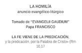 LA HOMILÍA anuncio evangélico-litúrgico Tomado de  “EVANGELII GAUDIUM” Papa FRANCISCO