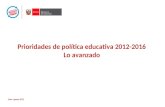 Prioridades de política educativa 2012-2016 Lo avanzado