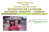 SITUACION DE LA SALUD MATERNO INFANTIL - LORETO
