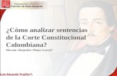 ¿Cómo analizar sentencias de la Corte Constitucional Colombiana? Hernán Alejandro Olano García*