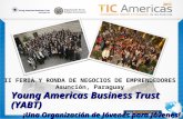Young Americas Business Trust (YABT)       ¡Una Organización de Jóvenes para Jóvenes!