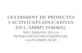 UF3 DISSENY DE PROJECTES I ACTIVITATS EDUCATIVES EN L’ÀMBIT FORMAL
