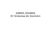 DBMS (SGBD) El Sistema de Gestión