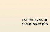 ESTRATEGIAS DE COMUNICACIÓN