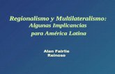 Regionalismo y Multilateralismo : Algunas Implicancias  para América Latina
