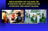 INDICADORES DE CALIDAD DE ATENCION EN LOS SERVICIOS DE ATENCION PRE-HOSPITALARIA