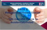 Ética  & Responsabilidad Social “Un camino  hacia  la sustentabilidad”