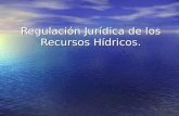 Regulación Jurídica de los Recursos Hídricos.