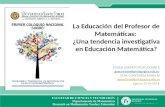 La Educación del Profesor de Matemáticas:  ¿Una tendencia investigativa en Educación Matemática?