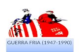GUERRA FRIA (1947-1990)
