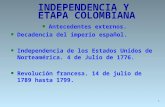 INDEPENDENCIA Y  ETAPA COLOMBIANA