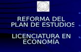 REFORMA DEL  PLAN DE ESTUDIOS LICENCIATURA EN ECONOMÍA