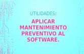 Aplicar mantenimiento preventivo al software.