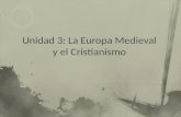 Unidad 3: La Europa Medieval y el Cristianismo