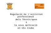Regulació de l'activitat professional  dels Tècnis/ques  i  la seva aplicació  en els Clubs