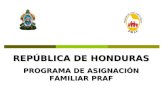 REPÚBLICA DE HONDURAS PROGRAMA DE ASIGNACIÓN FAMILIAR PRAF