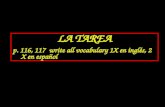 LA  TAREA p. 116, 117  write all vocabulary 1X en inglés, 2 X en español