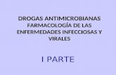 DROGAS ANTIMICROBIANAS FARMACOLOGÍA DE LAS ENFERMEDADES INFECCIOSAS Y VIRALES