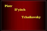 Piotr            Il’yitch                     Tchaikovsky