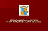 ASOCIACIÓN MUSICAL Y CULTURAL BANDA DE MÚSICA DE FUENTE DE CANTOS