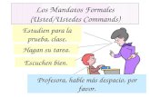 Los Mandatos Formales (Usted/Ustedes Commands)