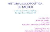 HISTORIA SOCIOPOLÍTICA  DE MÉXICO 3 mil a.C. a 1910 con énfasis del siglo XV a inicios del XX