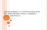 Mensajería y  Configuración  de  Software  para  Correo Electrónico.