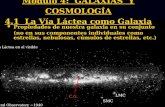 Módulo 4:  GALAXIAS  Y COSMOLOGÍA 4.1  La Vía Láctea como Galaxia