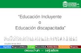 “Educación Incluyente  o  Educación discapacitada”