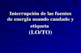 Interrupción de las fuentes de energía usando candado y etiqueta (LO/TO)