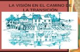 LA VISIÓN EN EL CAMINO DE LA TRANSICIÓN