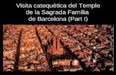 Visita catequètica del Temple de la Sagrada Família  de Barcelona (Part I)
