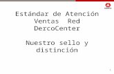 Estándar de Atención Ventas  Red DercoCenter Nuestro sello y distinción